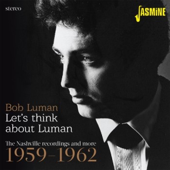 Luman ,Bob - Let's Think About Luman : The Nashville Recordings